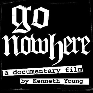 Go Nowhere Documentary