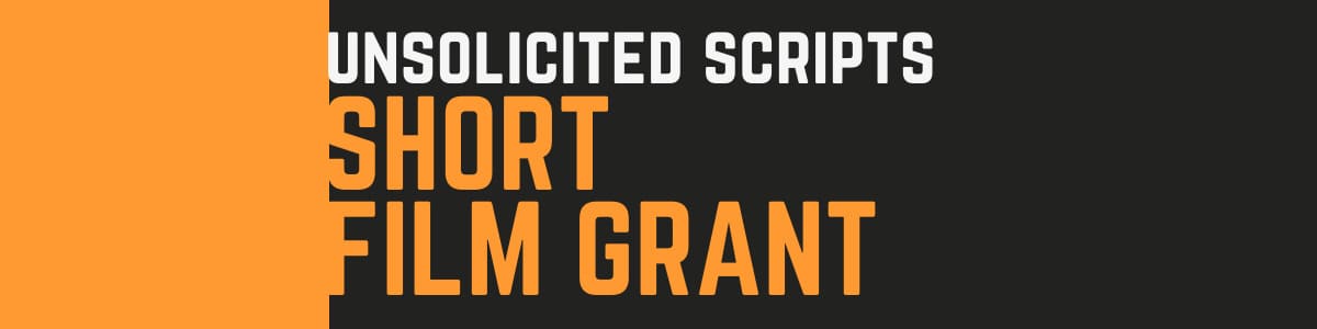 Unsolicited Scripts Short Film Grant Unsolicited Scripts Short Film Grant